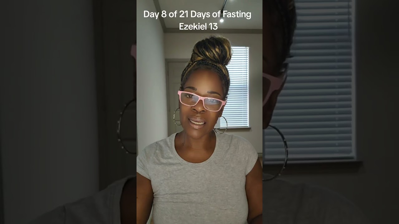 Day 8 of 21 Days of Fasting  - Ezekiel 13