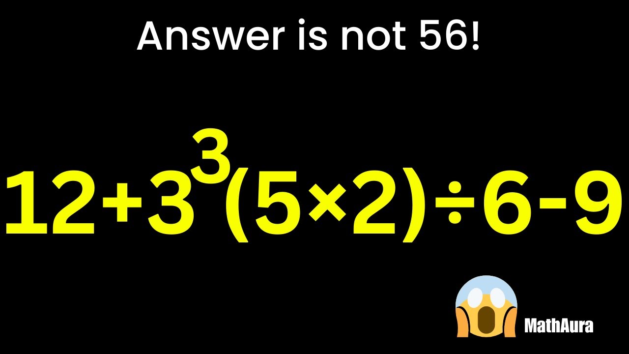 PEMDAS Explained 😱 12 + 3³(5×2) ÷ 6 − 9 | Why 56 Is WRONG