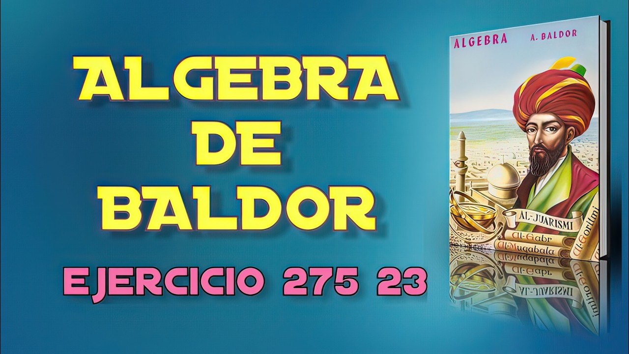 Algebra de Baldor Desde Cero   Ejercicio 275 23