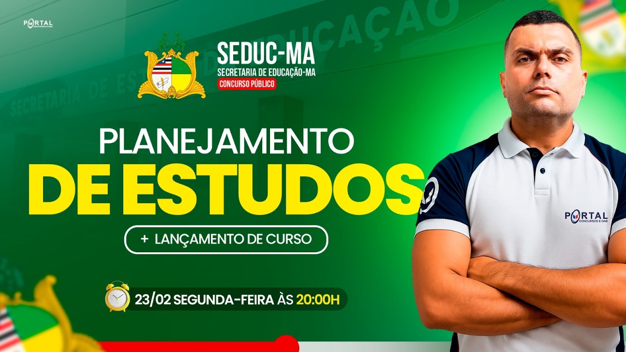 CONCURSO SEDUC/MA: PLANEJAMENTO DE ESTUDOS + LANÇAMENTO DO CURSO