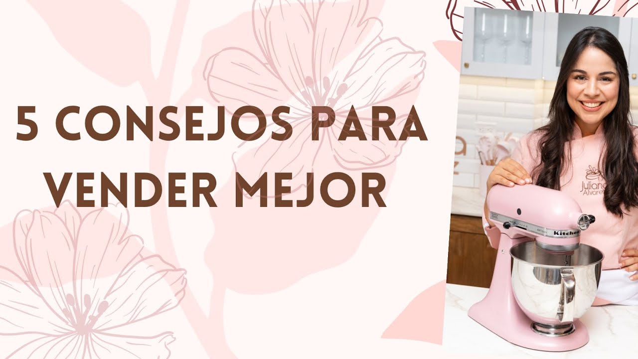CÓMO VENDER MEJOR EN EL MUNDO DE LA REPOSTERÍA
