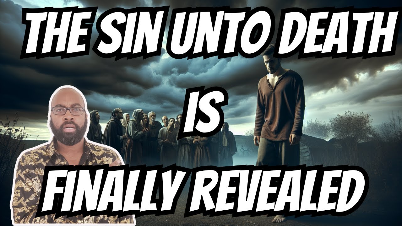 What Is The Sin Unto Death? Finally Revealed!