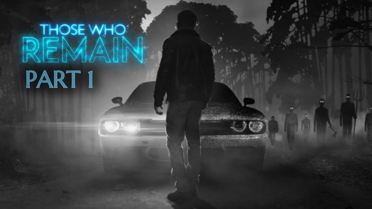 Those Who Remain Gameplay [Part 1] CREEPY!!!