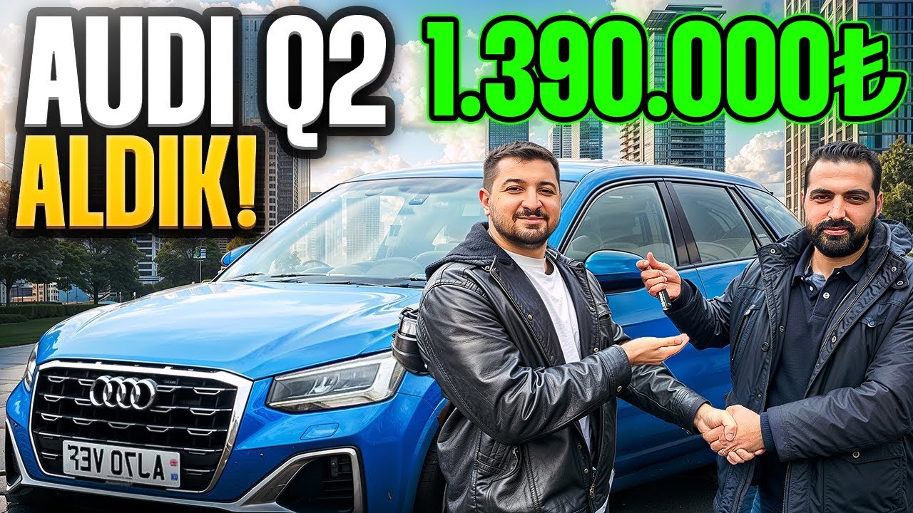 YALOVA'DAN AUDİ Q2 ALDIK! (1.390.000TL)