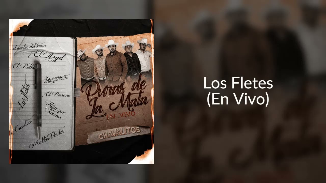 Los Fletes (En Vivo) - Los Chavalitos