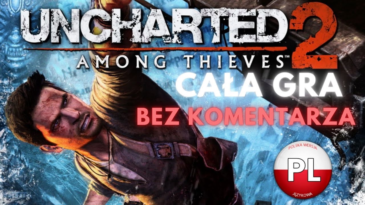 Uncharted 2 Pośród Złodziei Remastered Cała gra po polsku. Bez komentarza.