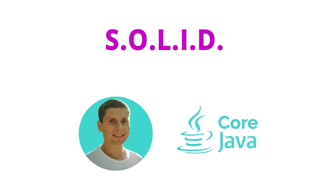 34. SOLID, принципы проектирования в ООП (Java Core с нуля, полный курс)