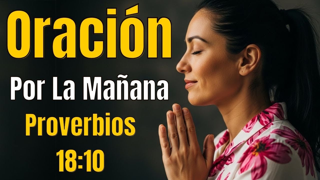 Oración De La Mañana - Abrir Oportunidades De Trabajo... - Proverbios 18:10 - Eternidad De La Luz