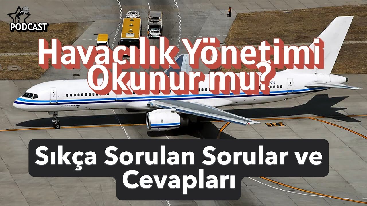 Havacılık Yönetimi Sık Sorulan Sorular: Sektördeki Yerimiz, Maaşlar ve Kariyer Yolları (PODCAST)