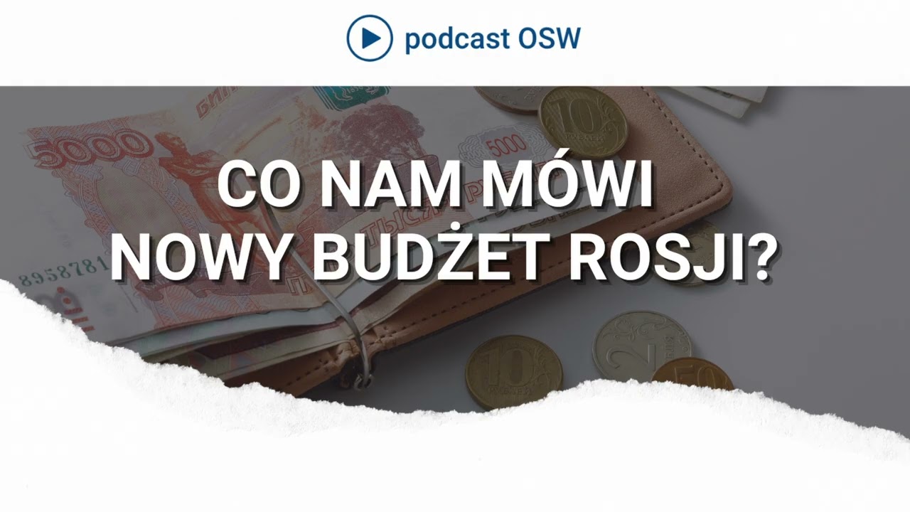 Co możemy wyczytać z nowego rosyjskiego budżetu? Jaki jest stan rosyjskiej gospodarki?