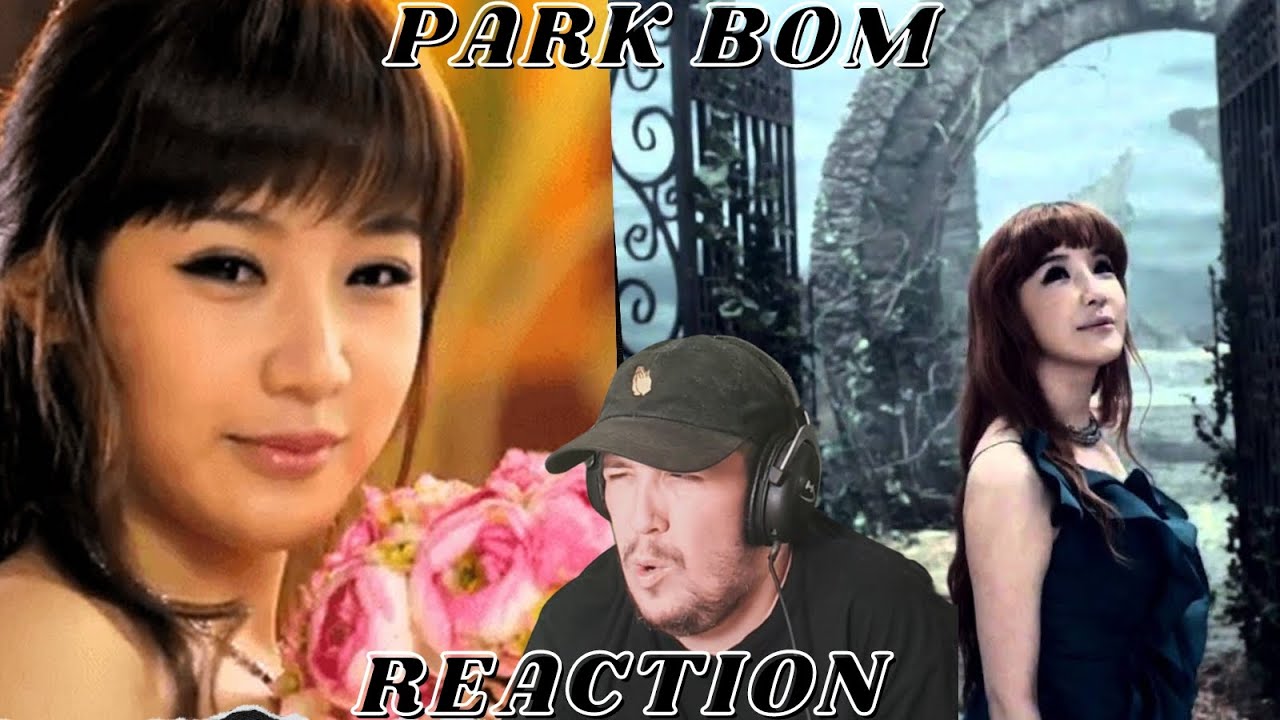 Reaction To Park Bom - You And I | Don't Cry