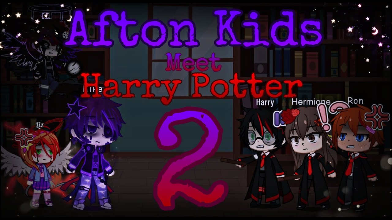 Afton Kids meet Harry Potter || Gacha || Multifandom Multiverse ep. 5 ||