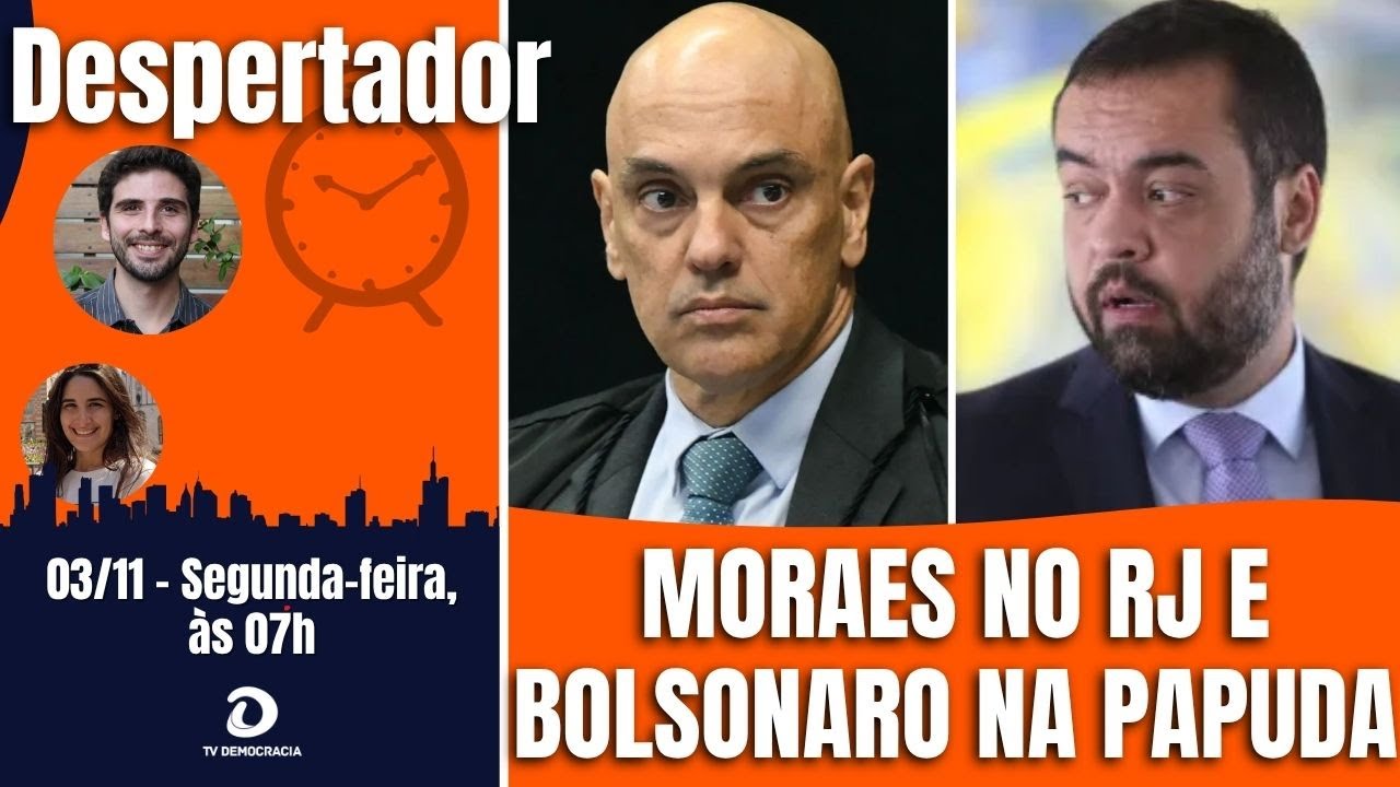 Moraes se re&uacute;ne com Castro no RJ ap&oacute;s massacre. Bolsonaro deve ficar na Papuda ao menos 15 dias. E +