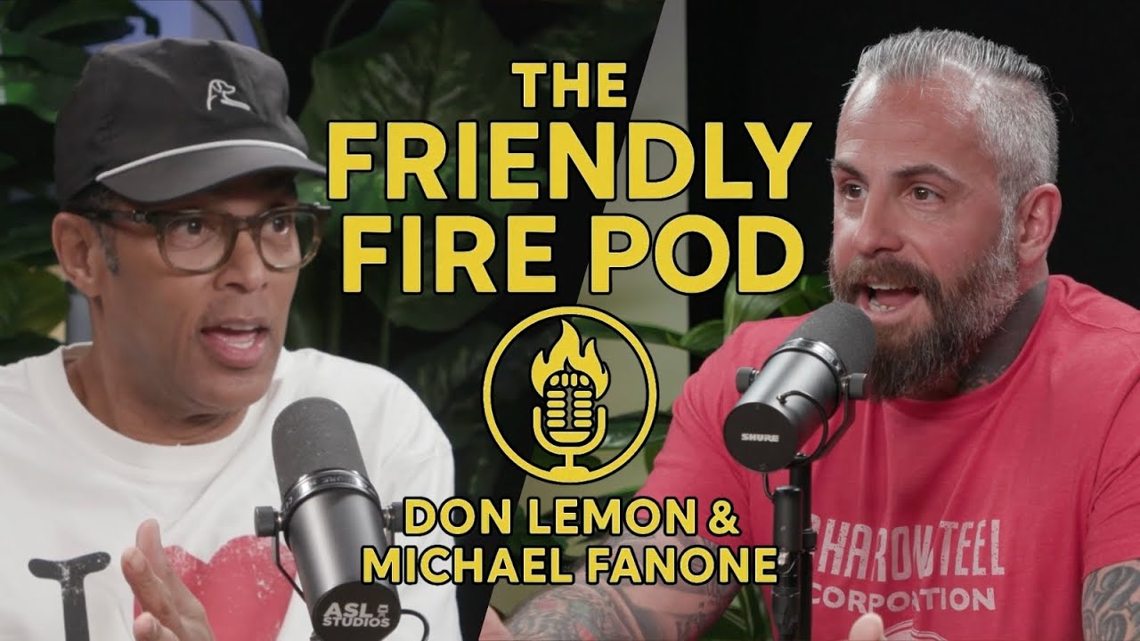 The Friendly Fire Pod 🔥 with Don Lemon & Michael Fanone