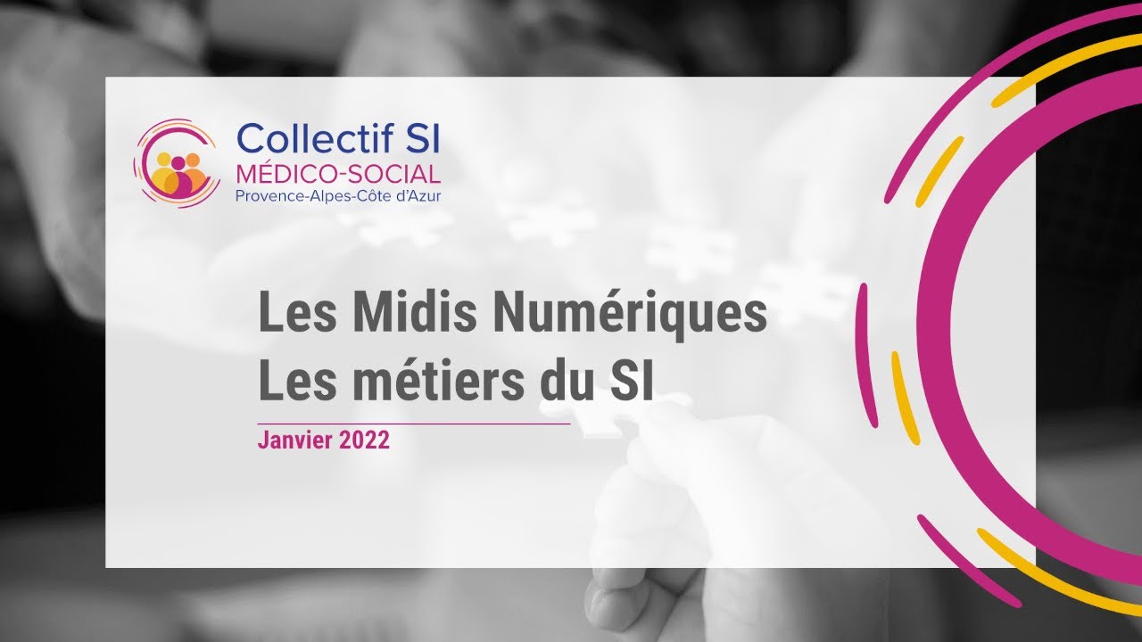 Les midis numériques du collectif SI MS PACA : Les métiers du SI - 04/01/2022