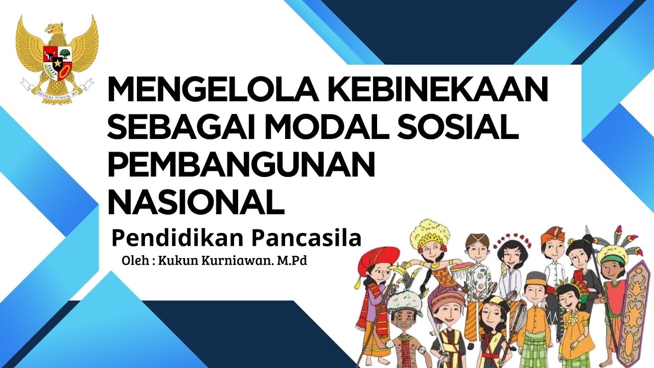 Materi PPKn Kelas 10 - Mengelola Kebhinekaan Sebagai Modal Sosial Pembangunan Nasional