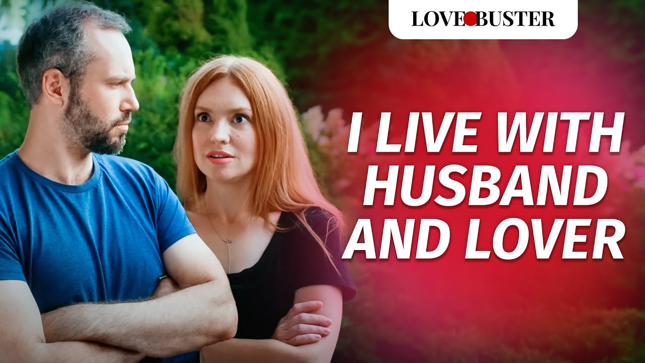 I live with husband and lover  | @LoveBusterShow