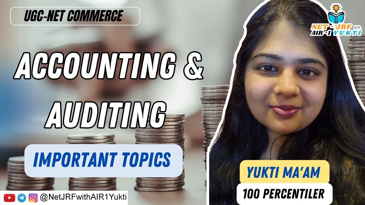 UGC NET Commerce: Accounting and Auditing Important Topics | UGC NET June 2025 | AIR 1 Yukti Jain