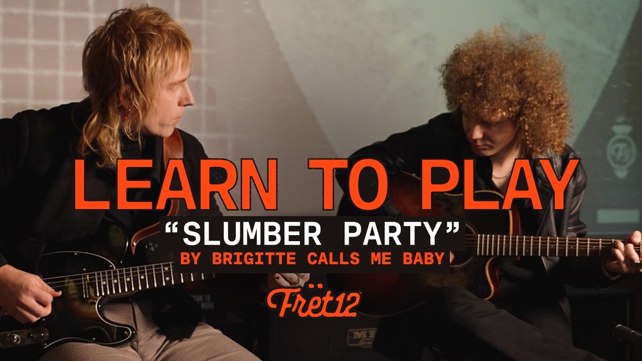 How to Play “Slumber Party” –  Brigitte Calls Me Baby | FRET12