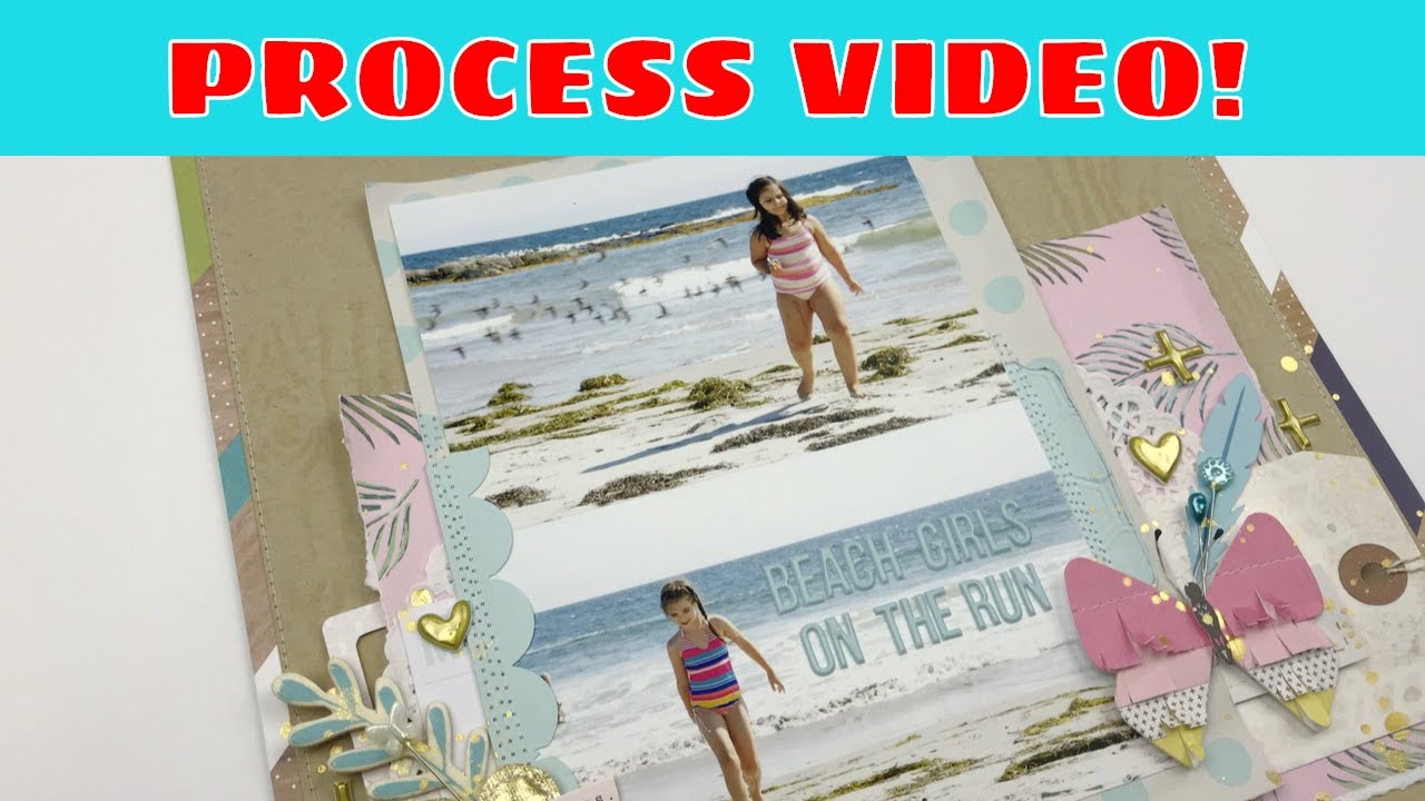 Scrapbooking Process: Beach Girls on the Run