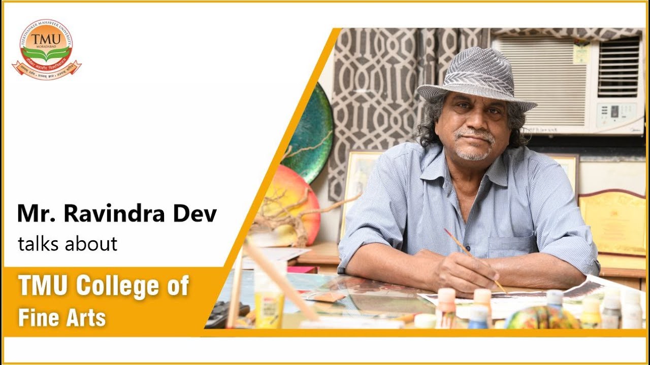 Principal Mr. Ravindra Dev talks about TMU College of Fine Arts