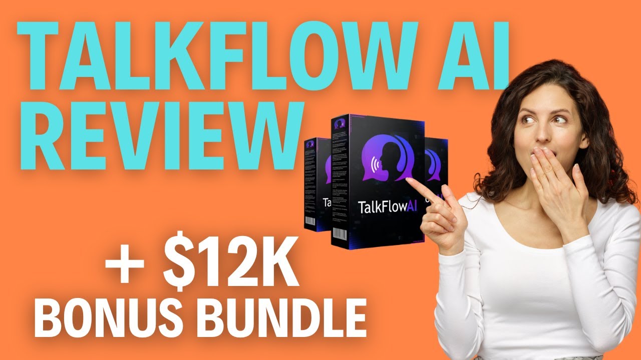 TalkFlow AI Review + $12K Bonus Bundle!