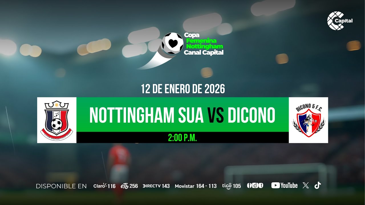 Nottingham-Sua vs Dicono | Copa Nottingham Canal Capital