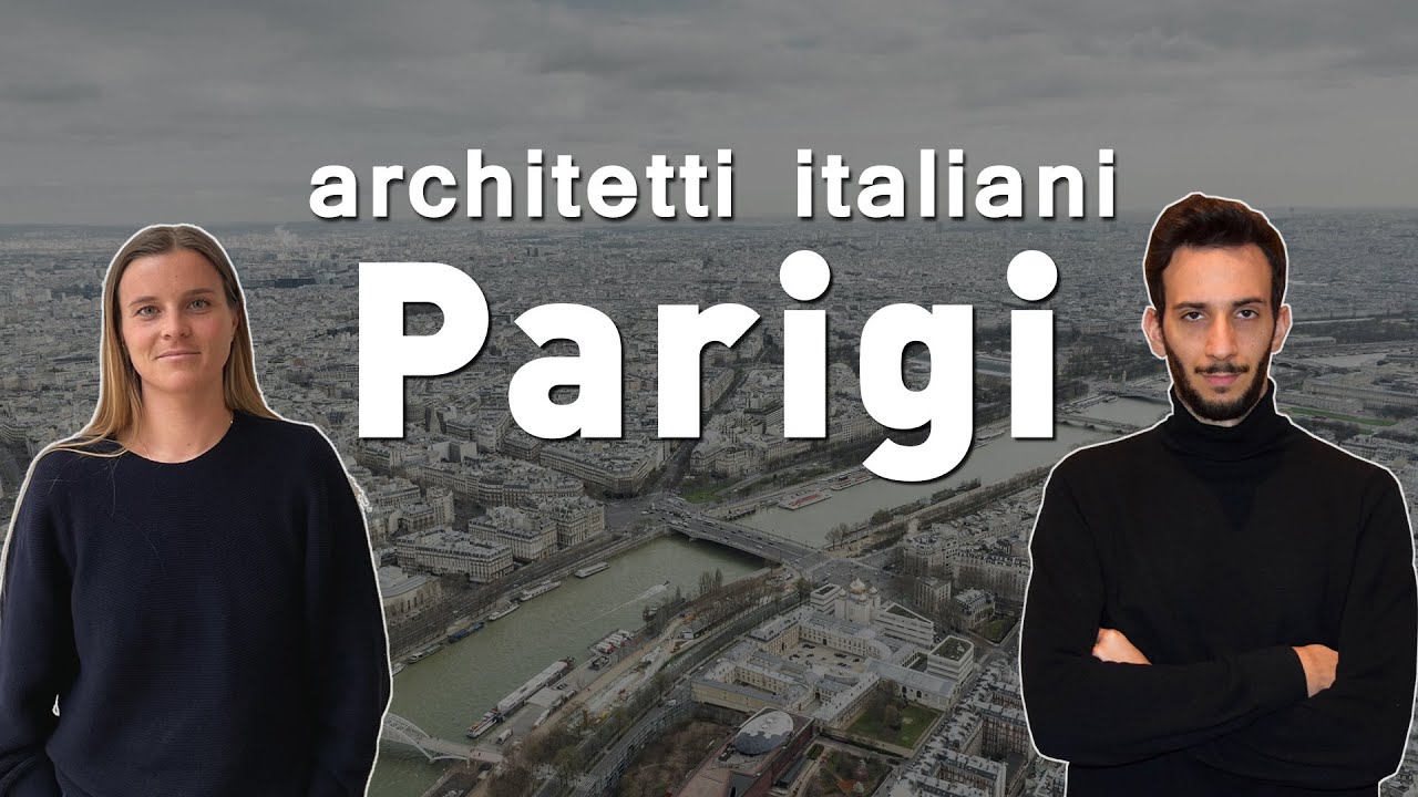 ARCHITETTI ITALIANI in FRANCIA (essere architetto a Parigi)