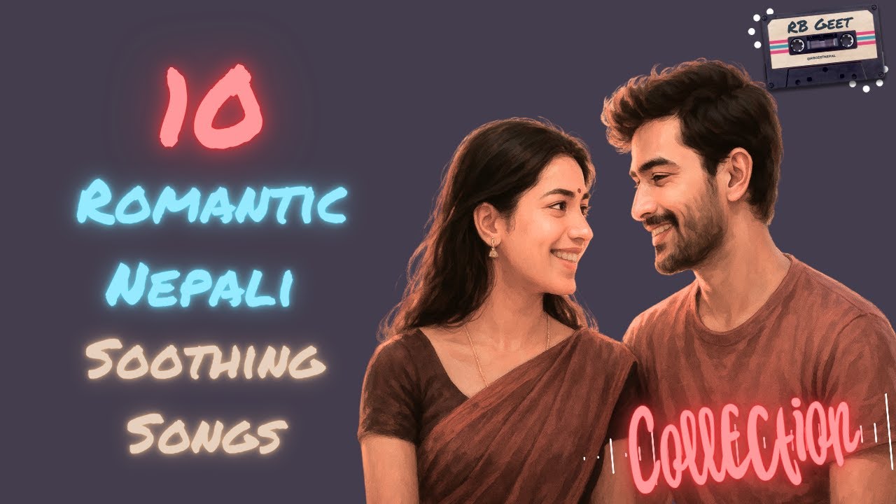 10 Romantic Nepali Soothing Songs | Ritubarna’s Lyrical Collection || RB GEET