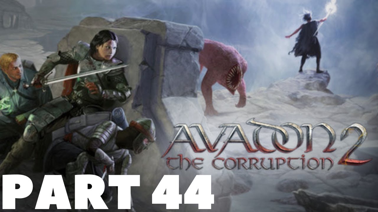 Avadon 2: The Corruption - Let's Play (Part 44 - Having To Solo The Temple Of Valera)