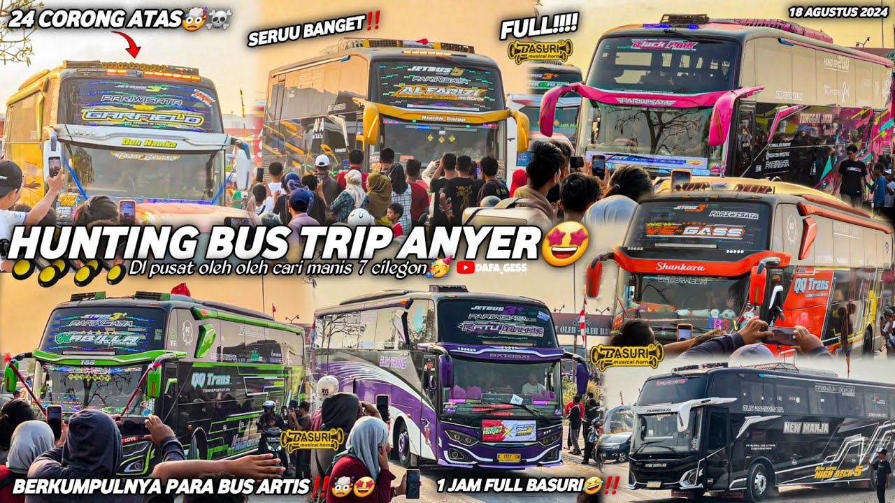 FULL BUS TELOLET BASURI [NON STOP‼️]🥳hunting bus di pusat oleh oleh cm7🤩spesial trip anyer 2024‼️
