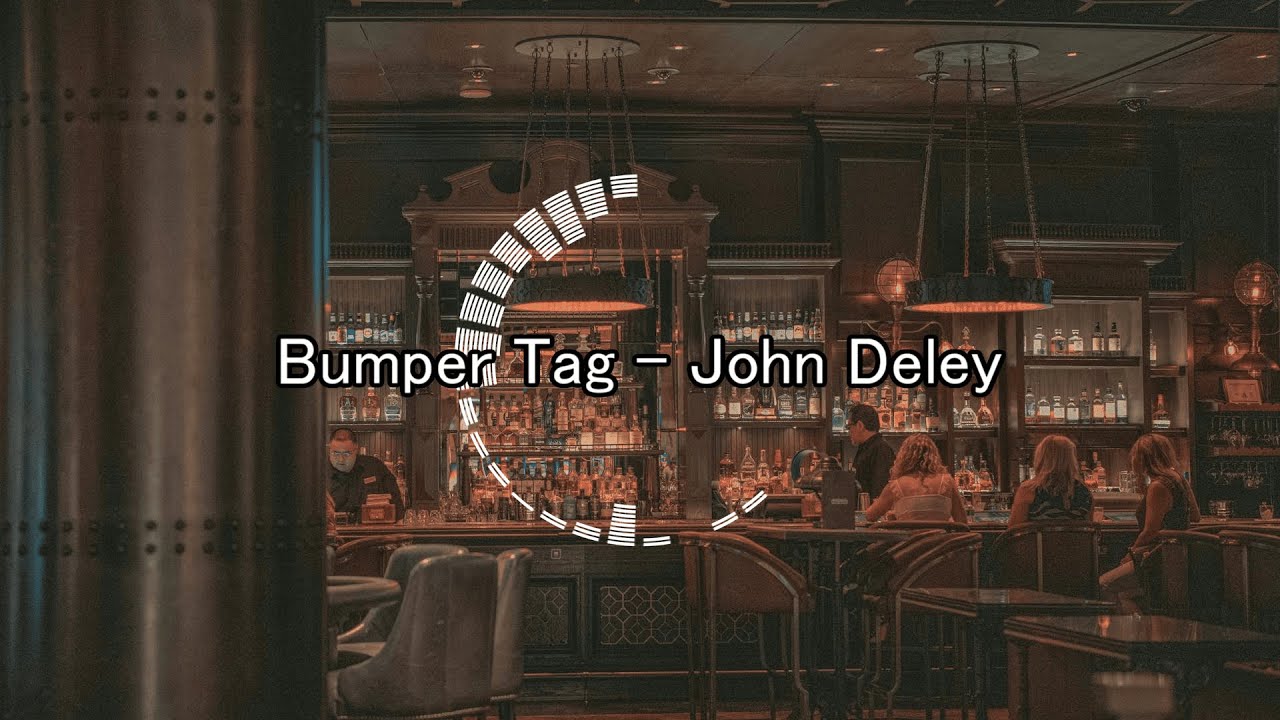 [1 Hour Music] [1 hour loop] [Background music] [作業用BGM] Bumper Tag - John Deley