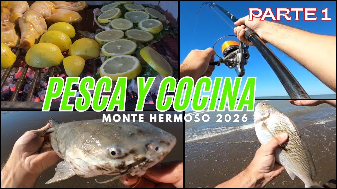 PESCA Y COCINA VARIADA | MONTE HERMOSO 2026 - PARTE 1