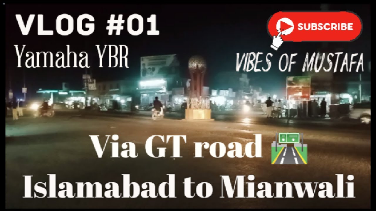Islamabad to Mianwali vlog on bike (Yamaha YBR) via GT road / VLOG #01