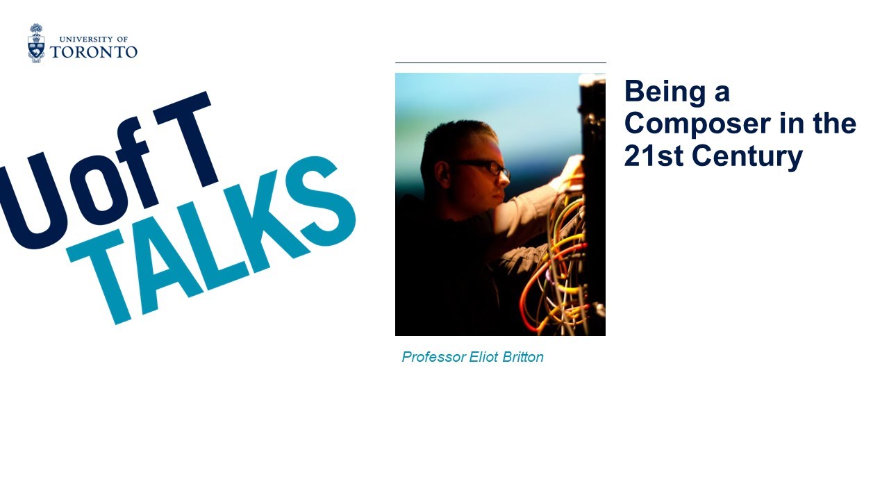 U of T Talks: Being a Composer in the 21st Century