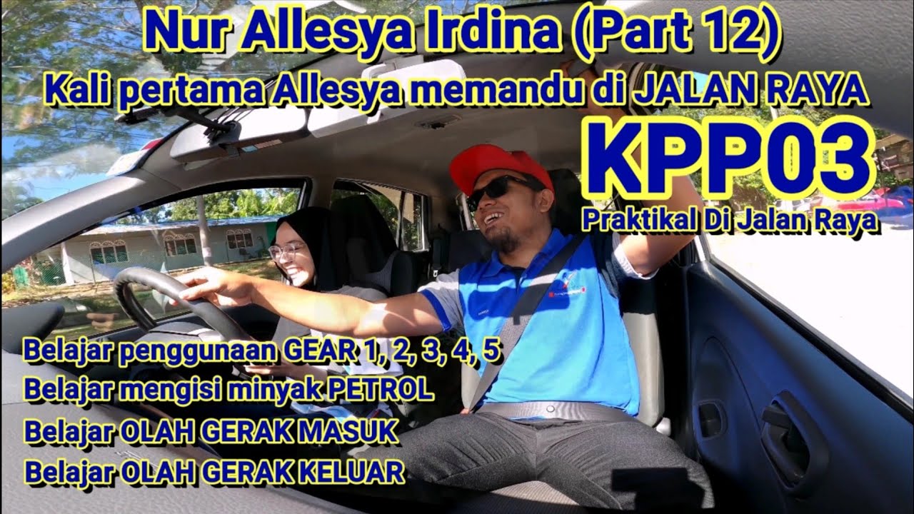 Nur Allesya Irdina (Part 12) untuk pertama kalinya Allesya memandu di JALAN RAYA (KPP03)