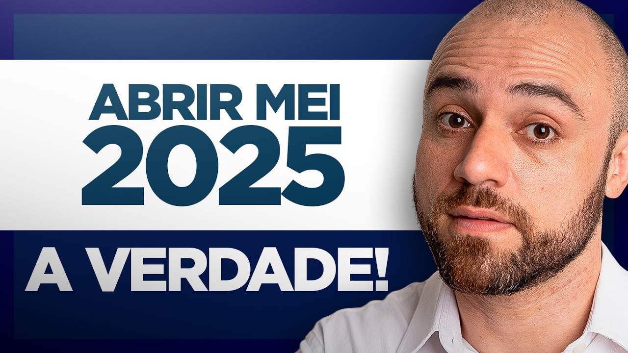 ⚠️ABRIR MEI em 2025? Ainda Vale a Pena?