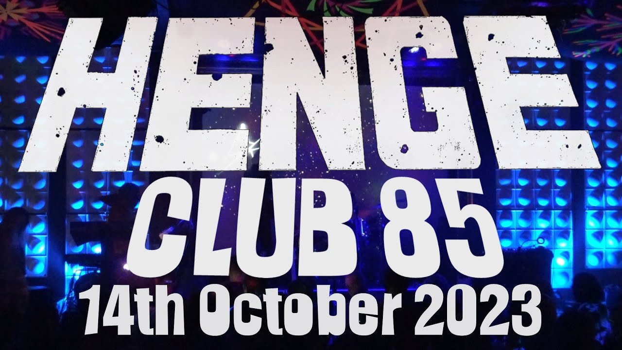 Henge Live@Club 85 14thOct2023