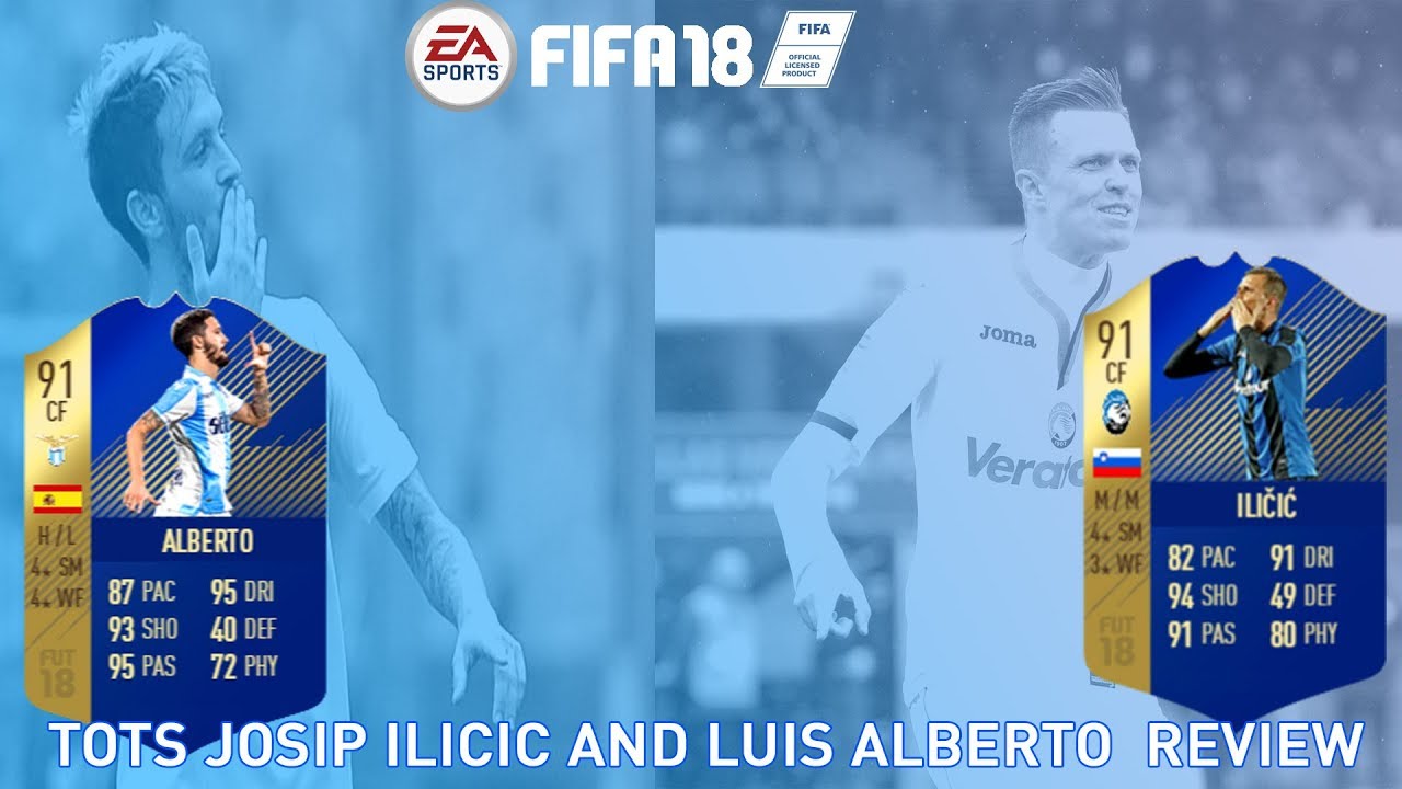 TOTS Josip Ilicic & Luis Alberto Comparison Review - FIFA 18 Ultimate Team