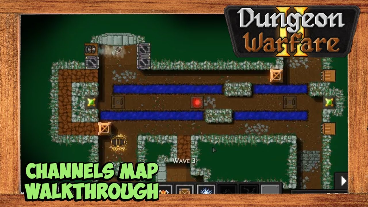 Dungeon Warfare 2 Channels Map Walkthrough