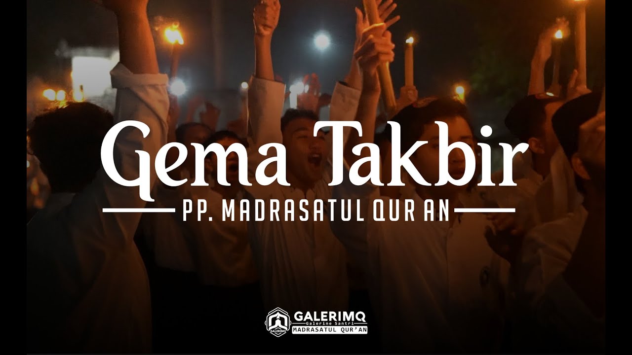BEGINILAH SUASANA GEMA TAKBIR DI PP. MADRASATUL QUR AN || CINEMATIC TAKBIR KELILING
