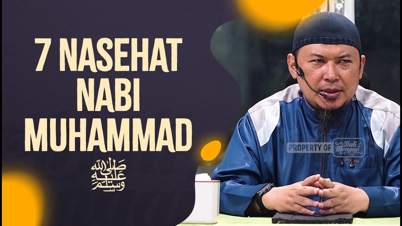 7 Nasehat Nabi Muhammad ﷺ - Ustadz Sofyan Chalid Ruray, Lc
