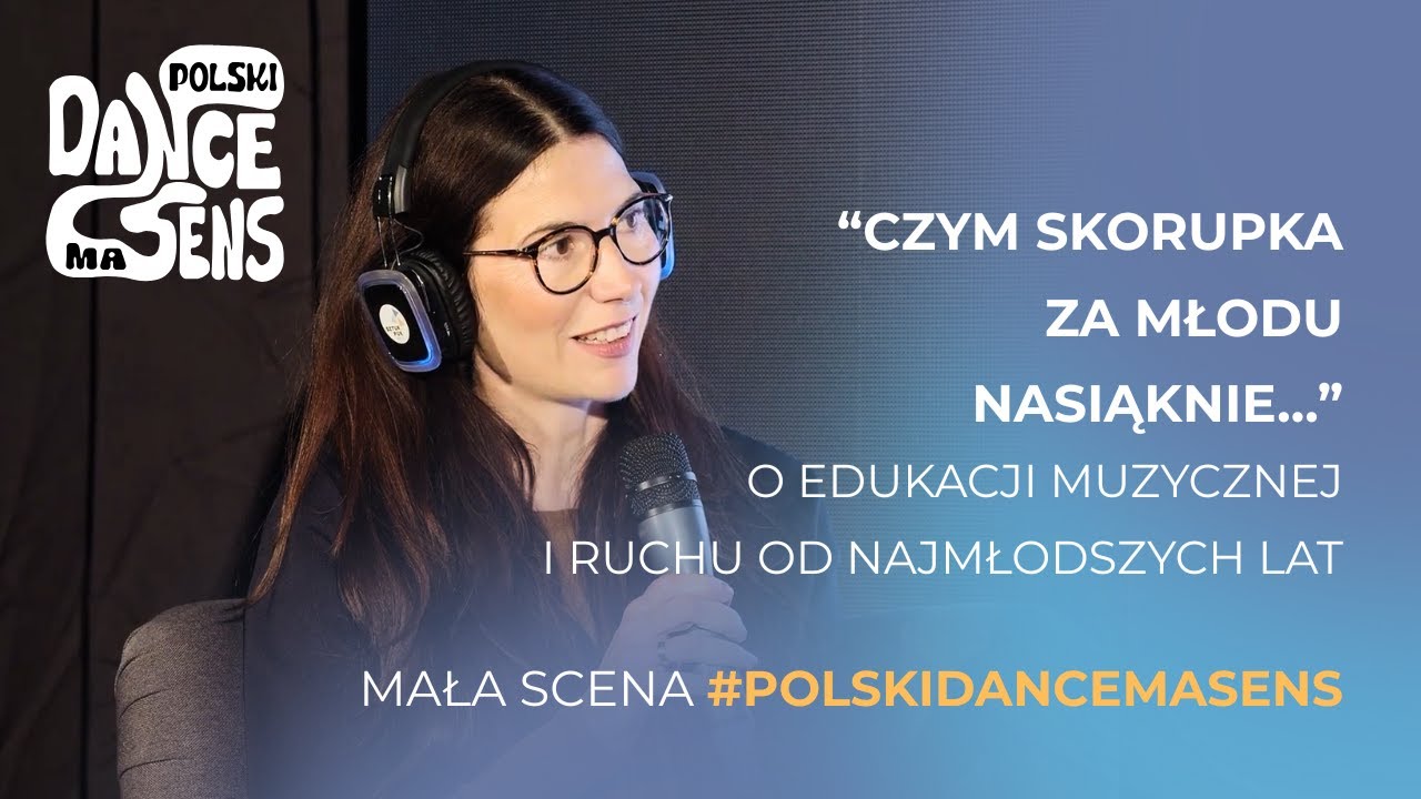 Katarzyna Forecka Waśko - Mała Scena Polski Dance Ma Sens