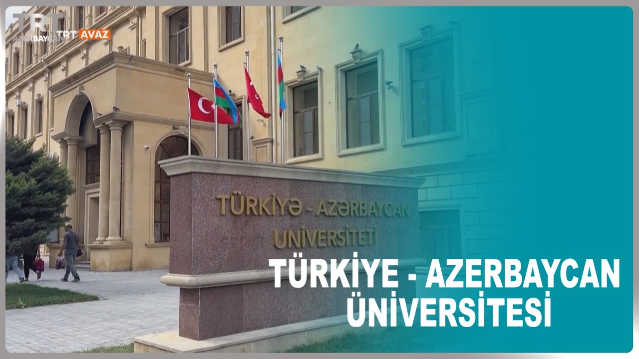 TÜRKİYE -AZERBAYCAN ÜNİVERSİTESİ