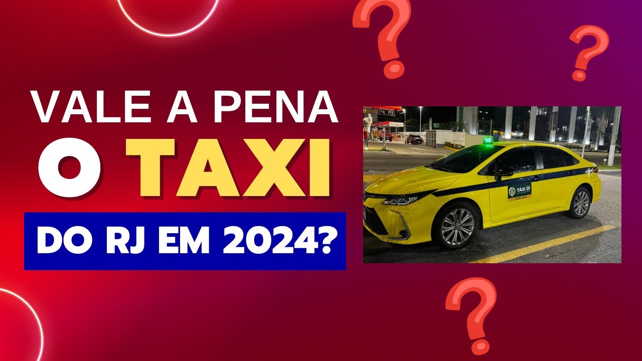🔴 VALE A PENA ENTRAR no TÁXI do RJ EM 2024?