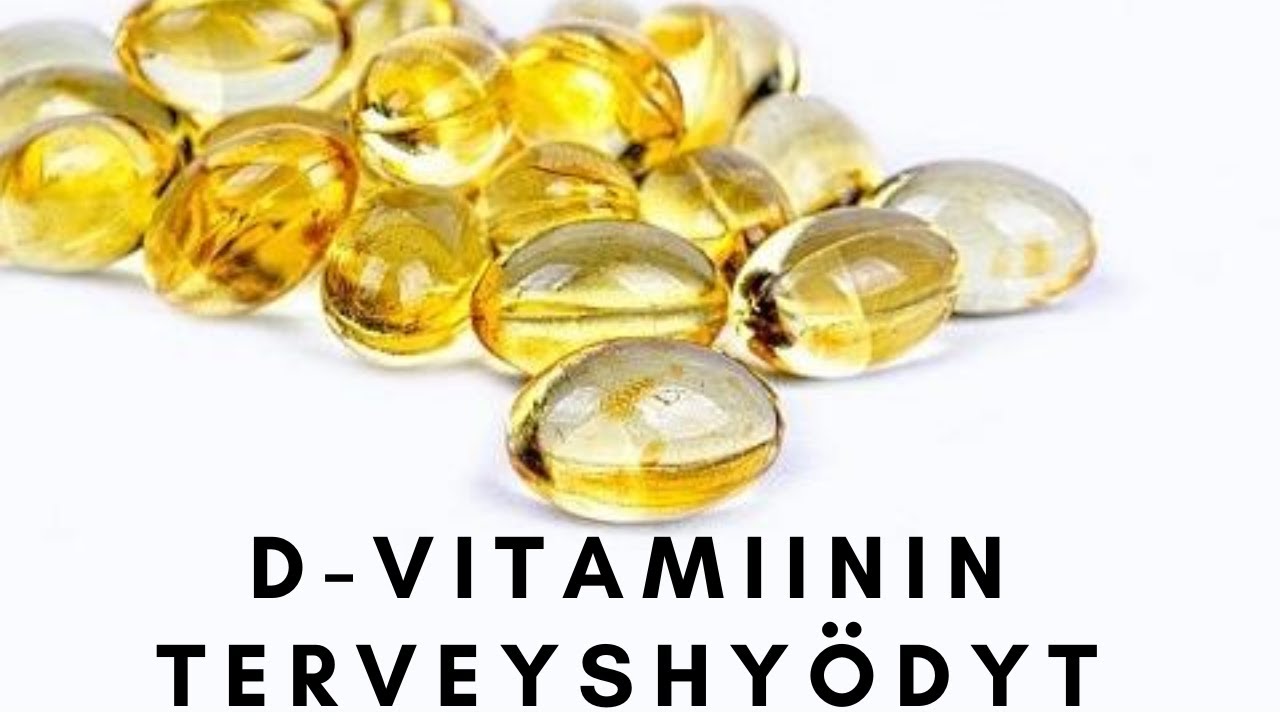D-Vitamiinin terveyshyödyt, varmista riittävä saanti!