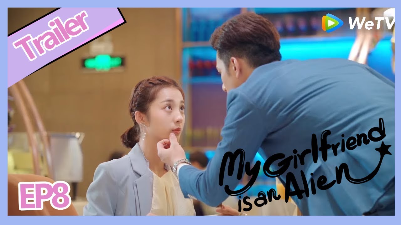 【ENG SUB 】My Girlfriend is an Alien ClipEP8P5——Starring: Wan Peng, Hsu Thassapak, Wang You Jun