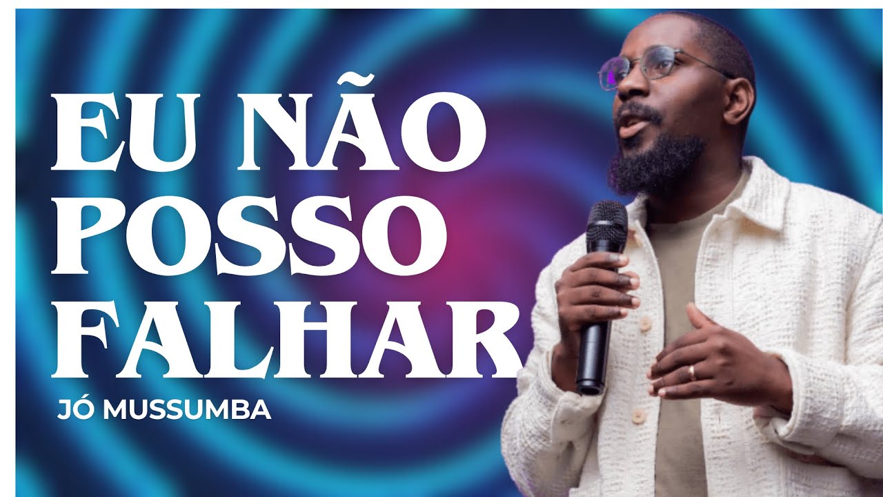EU NÃO POSSO FALHAR ||| COMPRADOS PELO SANGUE | Jó Mussumba