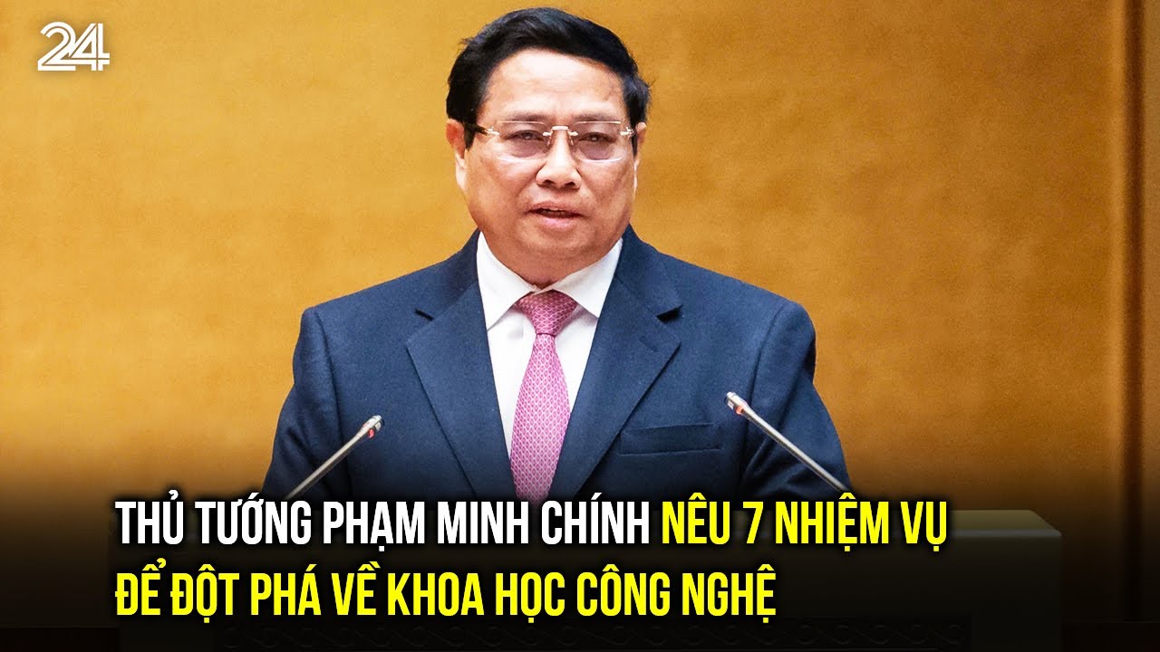 Thủ tướng Phạm Minh Chính nêu 7 nhiệm vụ để đột phá về khoa học công nghệ | VTV24