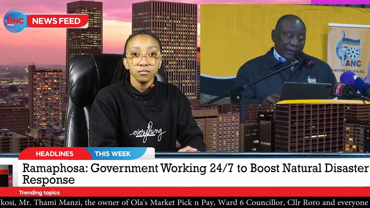 Ramaphosa: government is working hard to strengthen the country’s response to natural disasters.